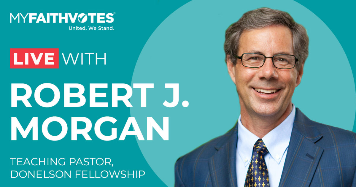 My Faith Votes | My Faith Votes Conversation with Pastor Robert Morgan